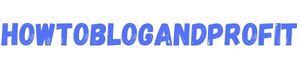 How To Blog And Profit